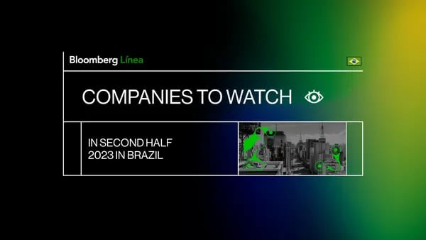 Companies to Watch in Brazil in Second Half 2023.