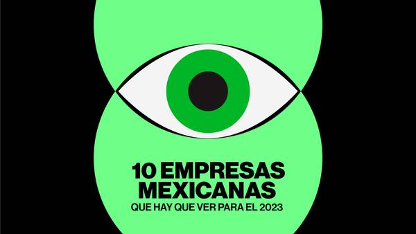 Las 10 empresas mexicanas que hay que ver en 2023dfd