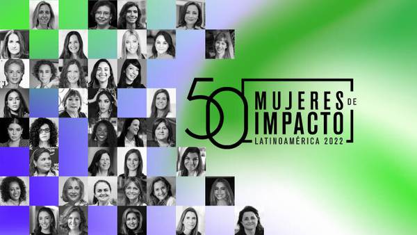 Estas son las “50 Mujeres de Impacto en Latinoamérica en 2022″dfd