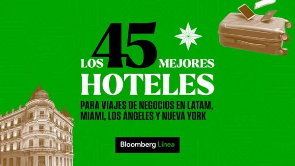 Los 45 mejores hoteles para viajes de negocios en América Latina de Bloomberg Líneadfd