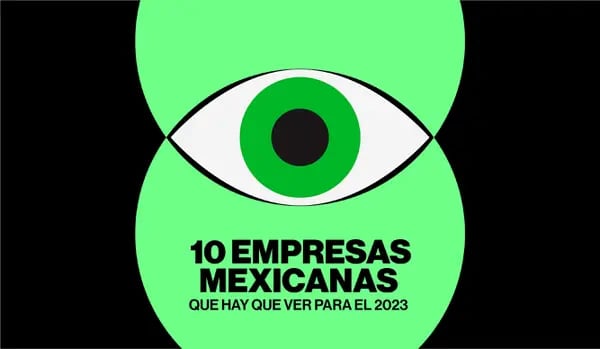 Conozca cuáles son las 10 empresas mexicanas que hay que ver en 2023