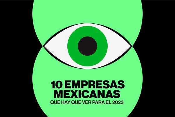 Conozca cuáles son las 10 empresas mexicanas que hay que ver en 2023dfd