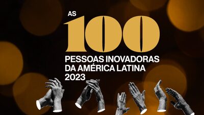 Conheça as 100 Pessoas Inovadoras da América Latina de 2023 Conheça as 100 Pessoas Inovadoras da América Latina de 2023