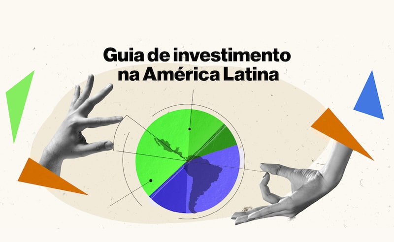 Guia de Investimento na América Latina: as recomendações de especialistas de olho no próximo ano Guia de Investimento na América Latina: as recomendações de especialistas de olho no próximo ano