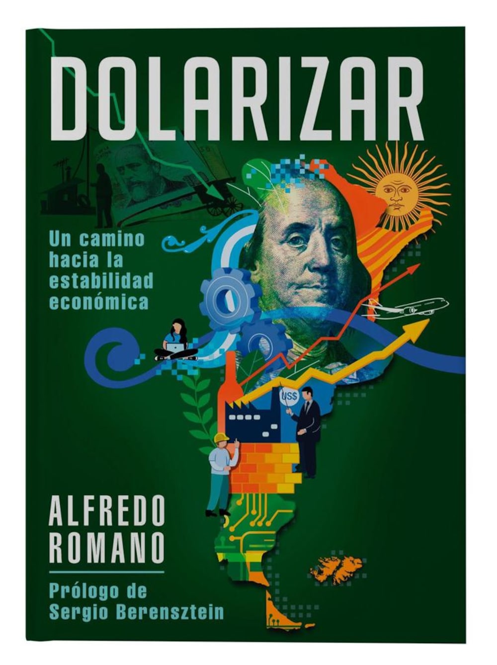 Dolarizar: libro de Alfredo Romano. Dolarizar: libro de Alfredo Romano.