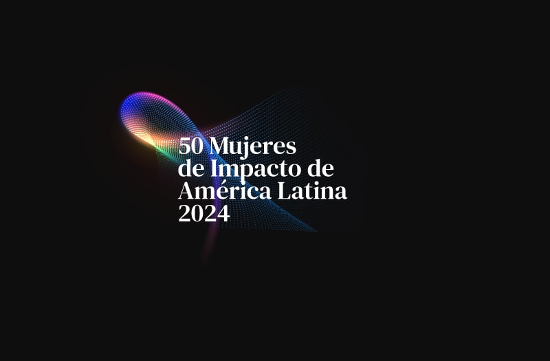 50 Mujeres de Impacto de América Latina 50 Mujeres de Impacto de América Latina