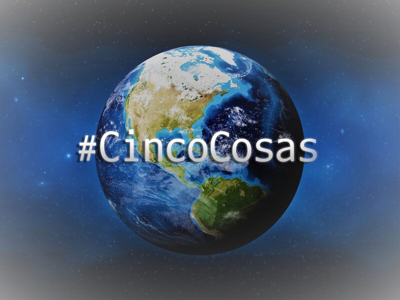 Cinco cosas que debes saber para comenzar el día Cinco cosas que debes saber para comenzar el día