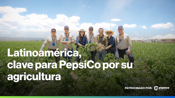 Latinoamérica, clave para PepsiCo por su agricultura Latinoamérica, clave para PepsiCo por su agricultura