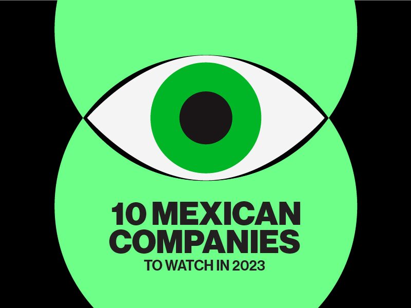 10 Mexican companies to watch in 2023 10 Mexican companies to watch in 2023