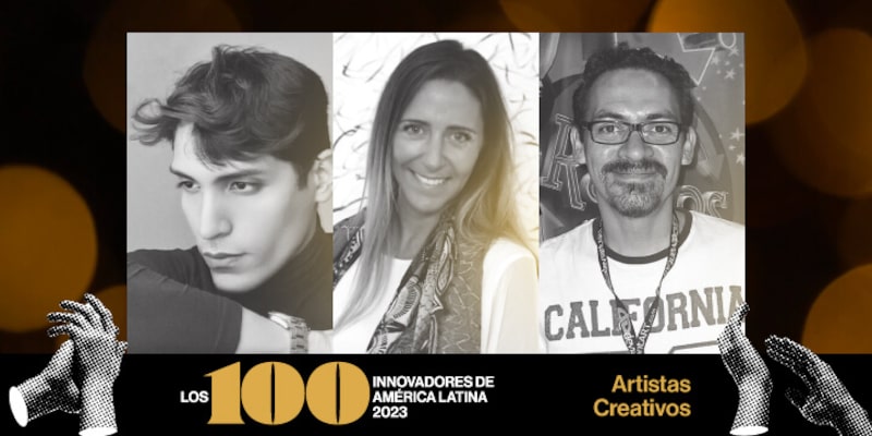 Los artistas y creativos que están entre los 100 innovadores de LatAm en 2023 Los artistas y creativos que están entre los 100 innovadores de LatAm en 2023