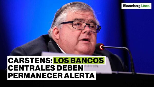 Carstens: los bancos centrales deben permanecer alerta Carstens: los bancos centrales deben permanecer alerta